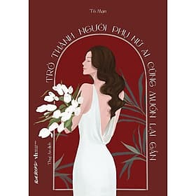 Trở Thành Người Phụ Nữ Ai Cũng Muốn Lại Gần - AZ Việt Nam - Nam Việt