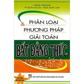 Sách Phân Loại & Phương Pháp Giải Toán Bất Đẳng Thức - Phương Phương
