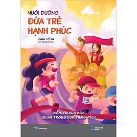 Sách Nuôi Dưỡng Đứa Trẻ Hạnh Phúc - Hạ
