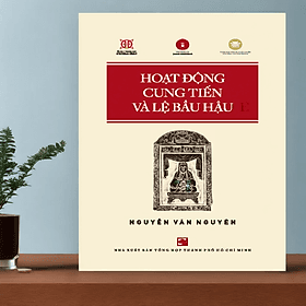 HOẠT ĐỘNG CUNG TIẾN VÀ LỆ BẦU HẬU - NGUYỄN VĂN NGUYÊN