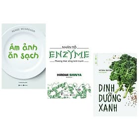 Combo 3 cuốn Ám Ảnh Ăn Sạch + Dinh Dưỡng Xanh + Nhân Tố Enzyme - Phương Thức Sống Lành Mạnh ( Bộ sách hay về kiến thức chăm sóc sức khỏe) - An Lan