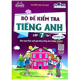 GLOBAL SUCCESS Bộ đề kiểm tra tiếng anh lớp 7 - tập 1 có đáp án - An
