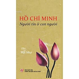 Hồ Chí Minh - Người tin ở con người - Minh Minh