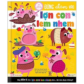 Sách Tương Tác Thông Minh - Đừng Chạm Vào Lợn Con Lem Nhem - Minh Thông
