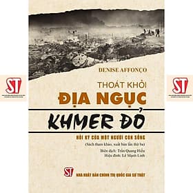 Thoát Khỏi Địa Ngục Khmer Đỏ - Hồi Ký Của Một Người Còn Sống - NXB Chính Trị Quốc Gia