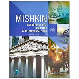 Mishkin - Kinh Tế Học Về Tiền, Ngân Hàng Và Thị Trường Tài Chính - 