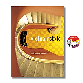 Vietnam Style by Luca Invernizzi Tettoni - With over 220 striking photographs and insightful commentary
