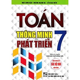 Toán thông minh và phát triển lớp 7 - dùng chung cho các bộ sách giáo khoa mới hiện hành ( bc) - Minh Minh
