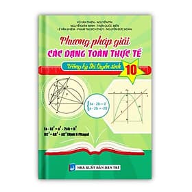 Phương Pháp Giải Các Dạng Toán Thực Tế Trong Kỳ Thi Tuyển Sinh 10 (PV) - Phương Phương