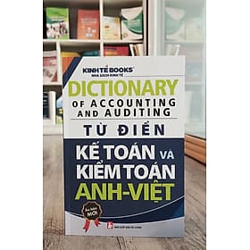 Từ Điển Kế Toán và Kiểm Toán Anh - Việt - KINH TẾ BOOK - Việt Anh