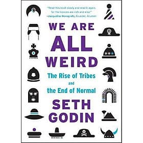 We Are All Weird : The Rise of Tribes and the End of Normal - Én