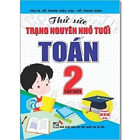 Thử Sức Trạng Nguyên Nhỏ Tuổi Toán Lớp 2 - Dùng Chung Các Bộ SGK Hiện Hành - Hồng Ân - Nguyên Nhã