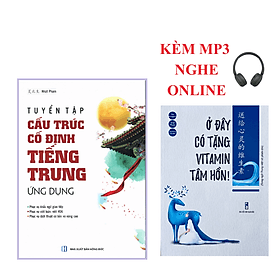 Combo: Tuyển tập Cấu trúc cố định tiếng Trung ứng dụng + Ở đây có tặng vitamin tâm hồn - Lâm Tú