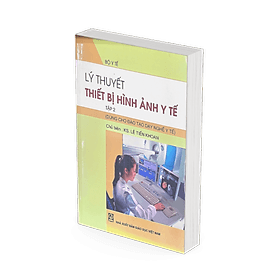 Lý Thuyết Thiết Bị Hình Ảnh Y Tế Tập 2 (Dùng cho đào tạo dạy nghề y tế) - Hình Đào