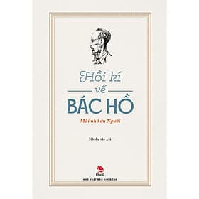 Sách Hồi Kí Về Bác Hồ - Mãi Nhớ Ơn Người - Kim