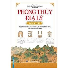 Phong Thủy Địa Lý Toàn Thư - Đọc Hiểu Bí Mật Của Nghìn Năm Phong Thủy Học, Âm Dương Ngũ Hành (Bìa Cứng) - Vân Phong