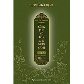 Sách Nhật Tụng Thiền Môn Giảng Giải - Công Phu Nở Đóa Sen Ngàn Cánh - Tập 3: Công Phu Ngày Thứ Tư - Phương Phương