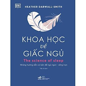 Khoa học vê giấc ngủ - The Science of Sleep - Nhã Nam Official - Nhã Nam