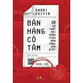 Bán Hàng Có Tâm - Heart And Sell - Shari Levitin - Ngọc An dịch - (bìa mềm) - An Nam
