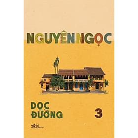 Sách Dọc Đường 3 - Nguyên Ngọc
