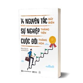 Sách 14 nguyên tắc bất biến khiến sự nghiệp thăng tiến cuộc đời thăng hoa - Nguyên