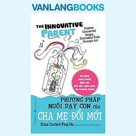Sách Phương Pháp Nuôi Dạy Con Của cha Mẹ Đổi Mới