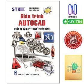 Giáo Trình AutoCAD Phần cơ bản (Lý thuyết - Thực Hành). - tặng sổ tay xương rồng - Công Ty TNHH Thương Mại STK