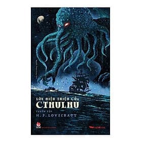 Lời Hiệu Triệu Của Cthulhu - Tuyển Tập H.P. Lovecraft - Kim