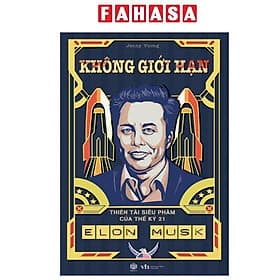Elon Musk - Không Giới Hạn - Thiên Tài Siêu Phàm Của Thế Kỷ 21 - Sbook
