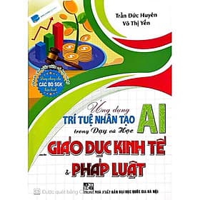 Ứng dụng trí tuệ nhân tạo AI trong dạy và học giáo dục kinh tế và pháp luật (dành cho giáo viên và học sinh) HA - Viên Tuệ