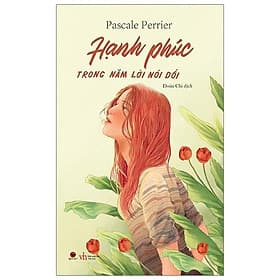 Hạnh phúc trong 5 lời nói dối - Hạ