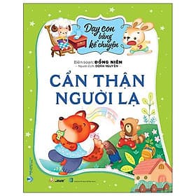 Dạy Con Bằng Kể Chuyện - Cẩn Thận Người Lạ - Người Kể Chuyện