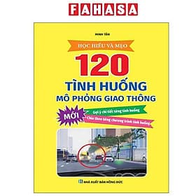 Học Hiểu Và Mẹo 120 Tình Huống Mô Phỏng Giao Thông - Minh Thông
