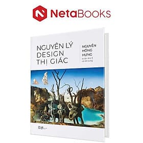 Nguyên Lý Design Thị Giác (Bìa Cứng) - Nguyễn Hồng Hưng