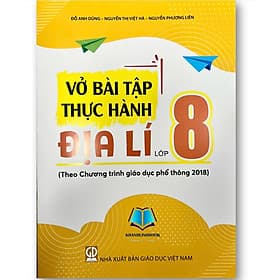 Vở bài tập thực hành Địa lí lớp 6, 7, 8, 9 (theo Chương trình giáo dục phổ thông 2018) - Theo Theobald