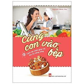 Sách Cùng Con Vào Bếp