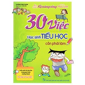 30 VIỆC HỌC SINH TIỂU HỌC CẦN PHẢI LÀM_ML - Long