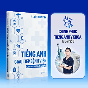 Sách Tiếng Anh Giao Tiếp Bệnh Viện dành cho người mới bắt đầu - Tác giả BS. Đỗ Trung Kiên - Nha Nha