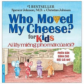 Sách Ai Lấy Miếng Pho Mát Của Tôi ? - Phiên Bản Dành Cho Độc Giả Nhí - G