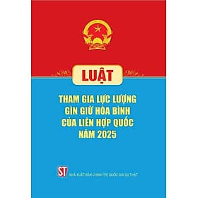 Luật Tham gia lực lượng gìn giữ hòa bình của Liên Hợp quốc năm 2025 - Nhã Nam