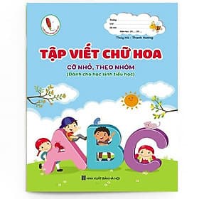 Tập viết chữ hoa cỡ nhỏ theo nhóm (dành cho học sinh tiểu học) - Công Sĩ