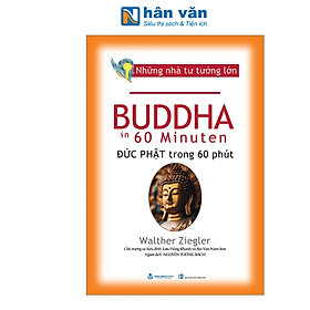 Những Nhà Tư Tưởng Lớn - Buddha In 60 Minuten - Đức Phật Trong 60 Phút - Tư Lan