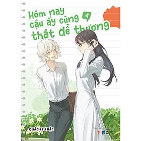 Hôm Nay Cậu Ấy Cũng Thật Dễ Thương (Tập 4) - Thương Thương