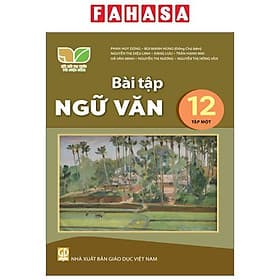 Sách Giáo Khoa Bài Tập Ngữ Văn 12 - Tập 1 (Kết Nối) (Chuẩn) - Khoa
