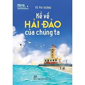 Kể Về Hải Đảo Của Chúng Ta - Bản Quyền - Kim Quý