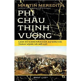 Phi Châu Thịnh Vượng - Lịch Sử 5000 Năm Của Sự Giàu Có, Tham Vọng Và Nỗ Lực