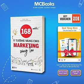 168 Ý Tưởng Vàng Cho Marketing Sáng Tạo - Nguyên Tắc Cơ Bản Của Quảng Cáo Marketing Sáng Tạo - MCBooks - NG.UYÊN