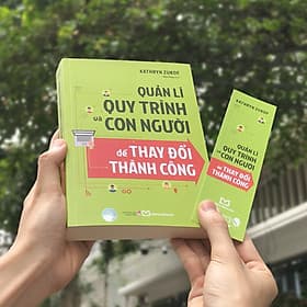 QUẢN LÍ QUY TRÌNH VÀ CON NGƯỜI ĐỂ THAY ĐỔI THÀNH CÔNG - Kathryn Zukof – Minh Long Book – NXB Thanh Niên - Quý Somsen