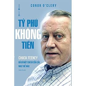 Tỷ phú không tiền - Chuck Feeney đã bí mật cho đi của cải như thế nào - Di Di