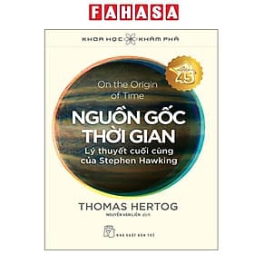 Khoa Học Khám Phá - On The Origin Of Time - Nguồn Gốc Thời Gian - Lý Thuyết Cuối Cùng Của Stephen Hawking - Lý Gia